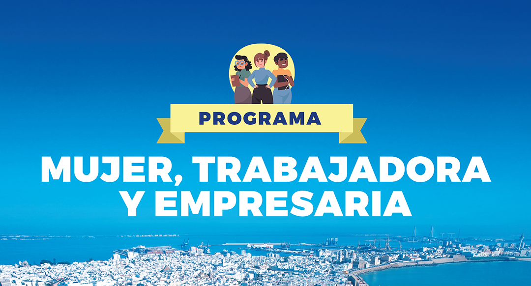 Programa “Mujer, Trabajadora y  Empresaria”